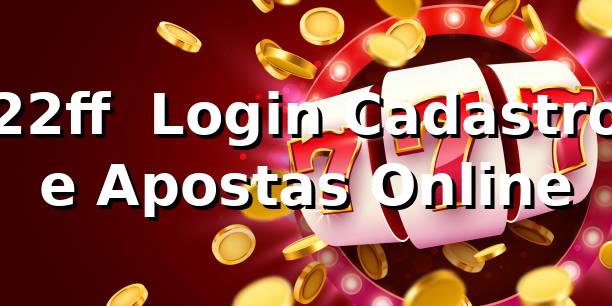 22ff – Login, Cadastro e Apostas Online